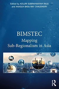 BIMSTEC: Mapping Sub-Regionalism Asia