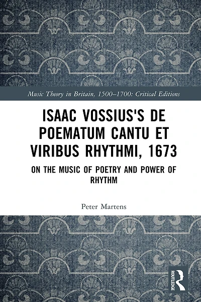 Isaac Vossius's De poematum cantu et viribus rhythmi, 1673: On the Music of Poetry and Power Rhythm