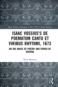 Isaac Vossius's De poematum cantu et viribus rhythmi, 1673: On the Music of Poetry and Power Rhythm