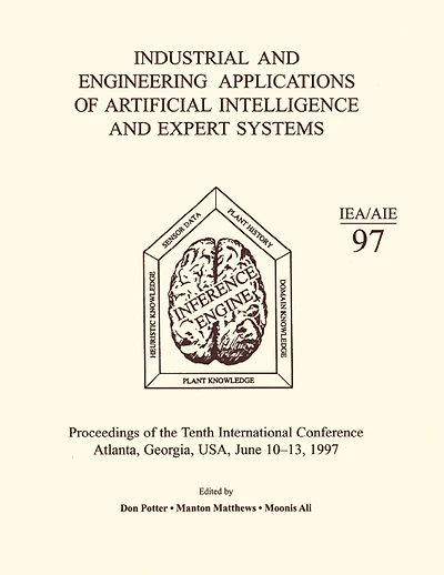 Industrial and Engineering Applications of Artificial Intelligence Expert Systems: Proceedings the Tenth International Conference