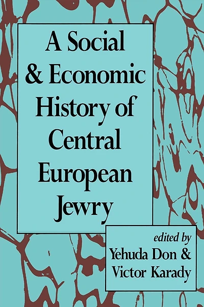 A Social and Economic History of Central European Jewry