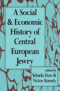 A Social and Economic History of Central European Jewry