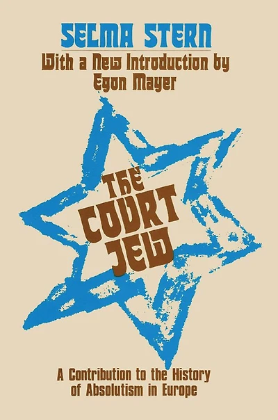 Court Jew: Contribution to the History of Absolutism Europe