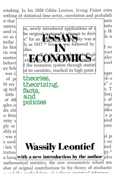 Essays Economics: Theories, Theorizing, Facts and Policies