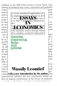 Essays Economics: Theories, Theorizing, Facts and Policies