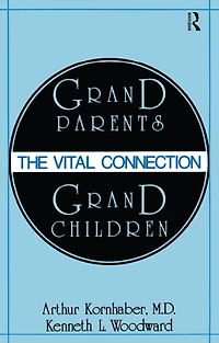 Grandparents/Grandchildren: The Vital Connection