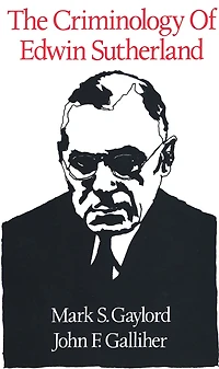 The Criminology of Edwin Sutherland