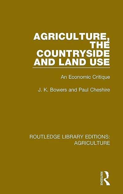 Agriculture, the Countryside and Land Use: An Economic Critique