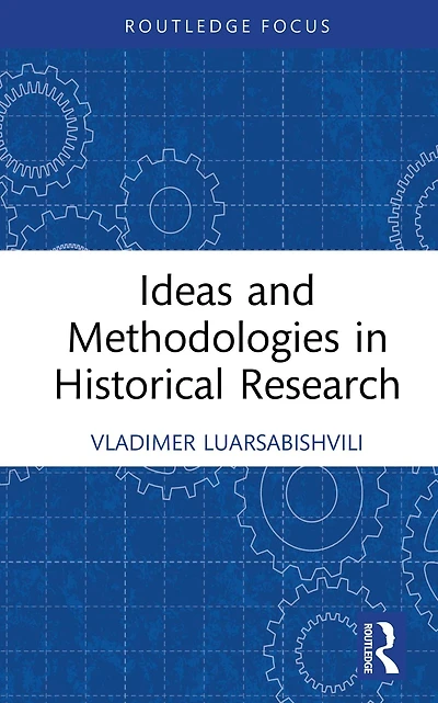 Ideas and Methodologies Historical Research