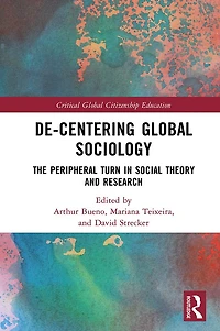 De-Centering Global Sociology: The Peripheral Turn Social Theory and Research