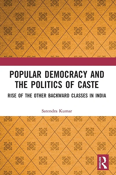 Popular Democracy and the Politics of Caste: Rise Other Backward Classes India