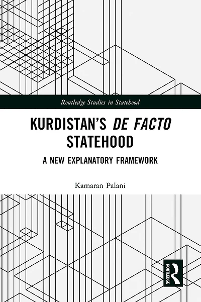 Kurdistan's De Facto Statehood: A New Explanatory Framework