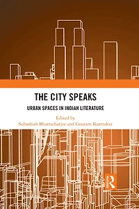 The City Speaks: Urban Spaces Indian Literature