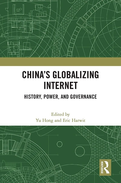China's Globalizing Internet: History, Power, and Governance