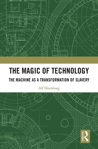 The Magic of Technology: Machine as a Transformation Slavery