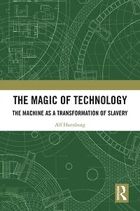 The Magic of Technology: Machine as a Transformation Slavery