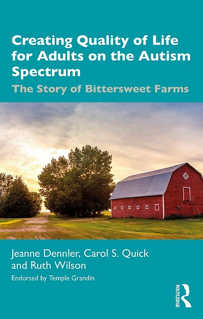 Creating Quality of Life for Adults on The Autism Spectrum: Story Bittersweet Farms