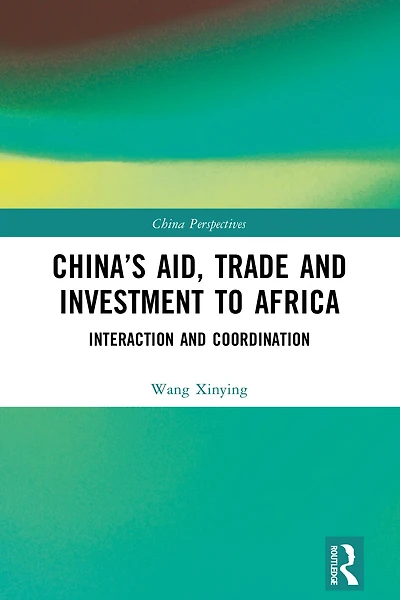 China's Aid, Trade and Investment to Africa: Interaction Coordination