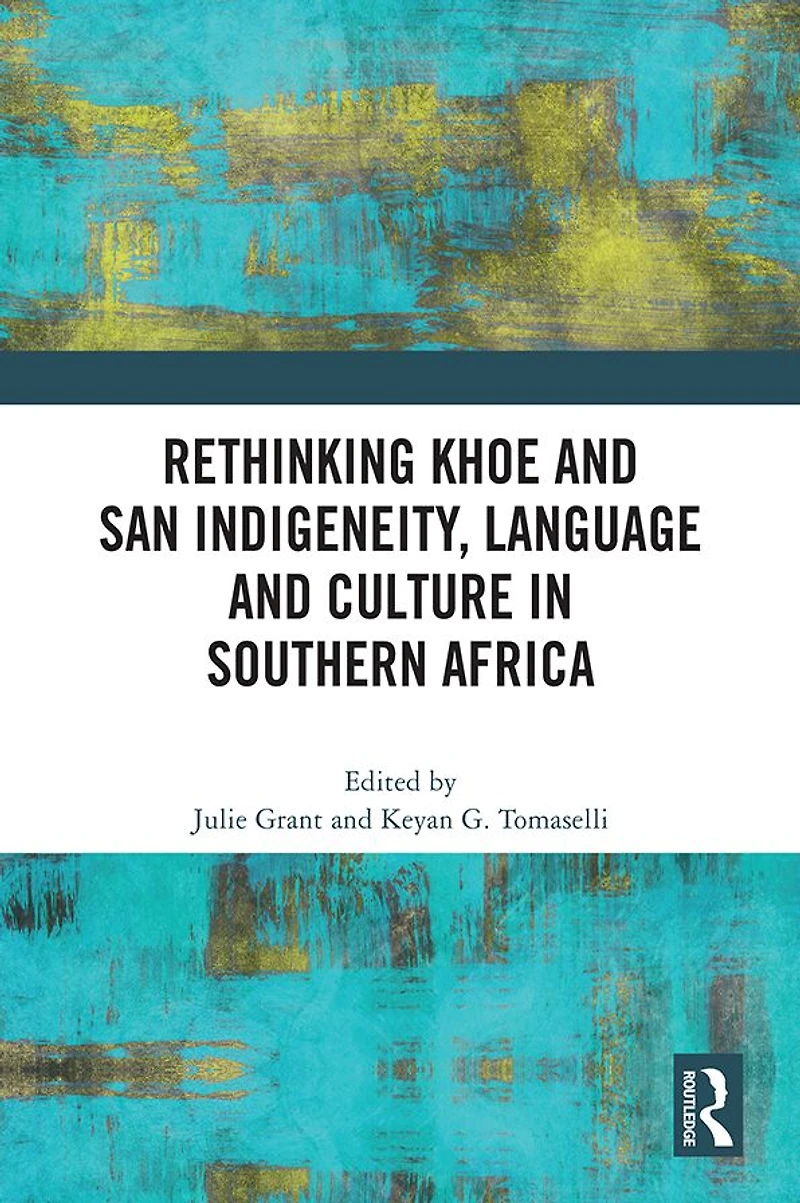 Rethinking Khoe and San Indigeneity, Language Culture Southern Africa