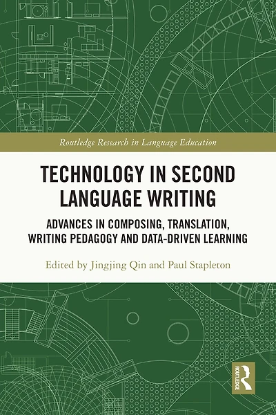 Technology Second Language Writing: Advances Composing, Translation, Writing Pedagogy and Data-Driven Learning