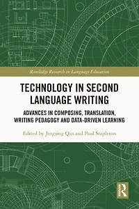 Technology Second Language Writing: Advances Composing, Translation, Writing Pedagogy and Data-Driven Learning