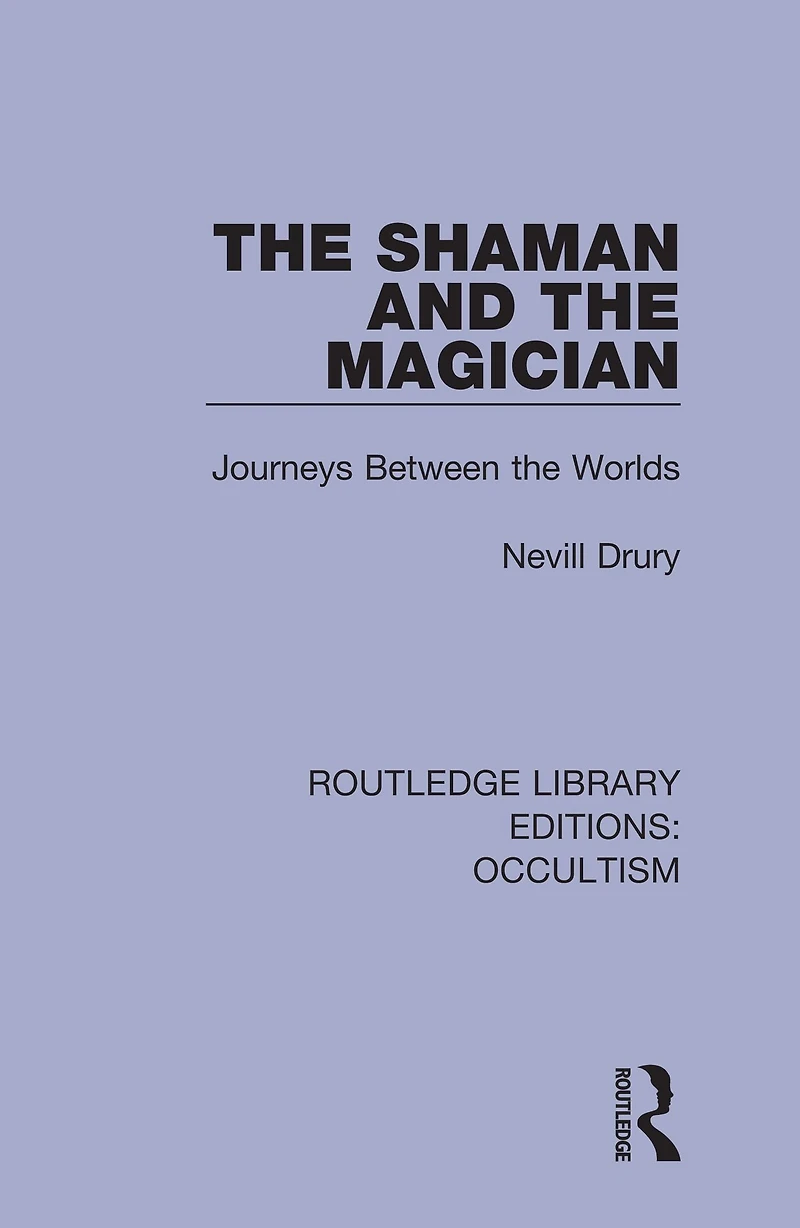 the Shaman and Magician: Journeys Between Worlds