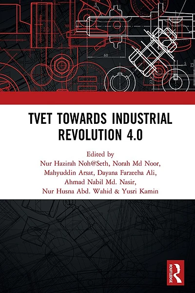 TVET Towards Industrial Revolution 4.0: Proceedings of the Technical and Vocational Education Training International Conference (TVETIC 2018), November 26-27, 2018, Johor Bahru, Malaysia