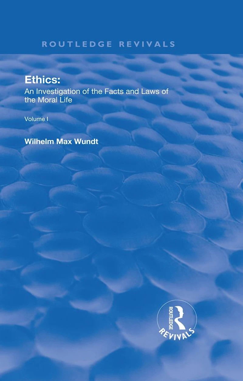 Ethics: An Investigation of the Facts and Laws Moral Life