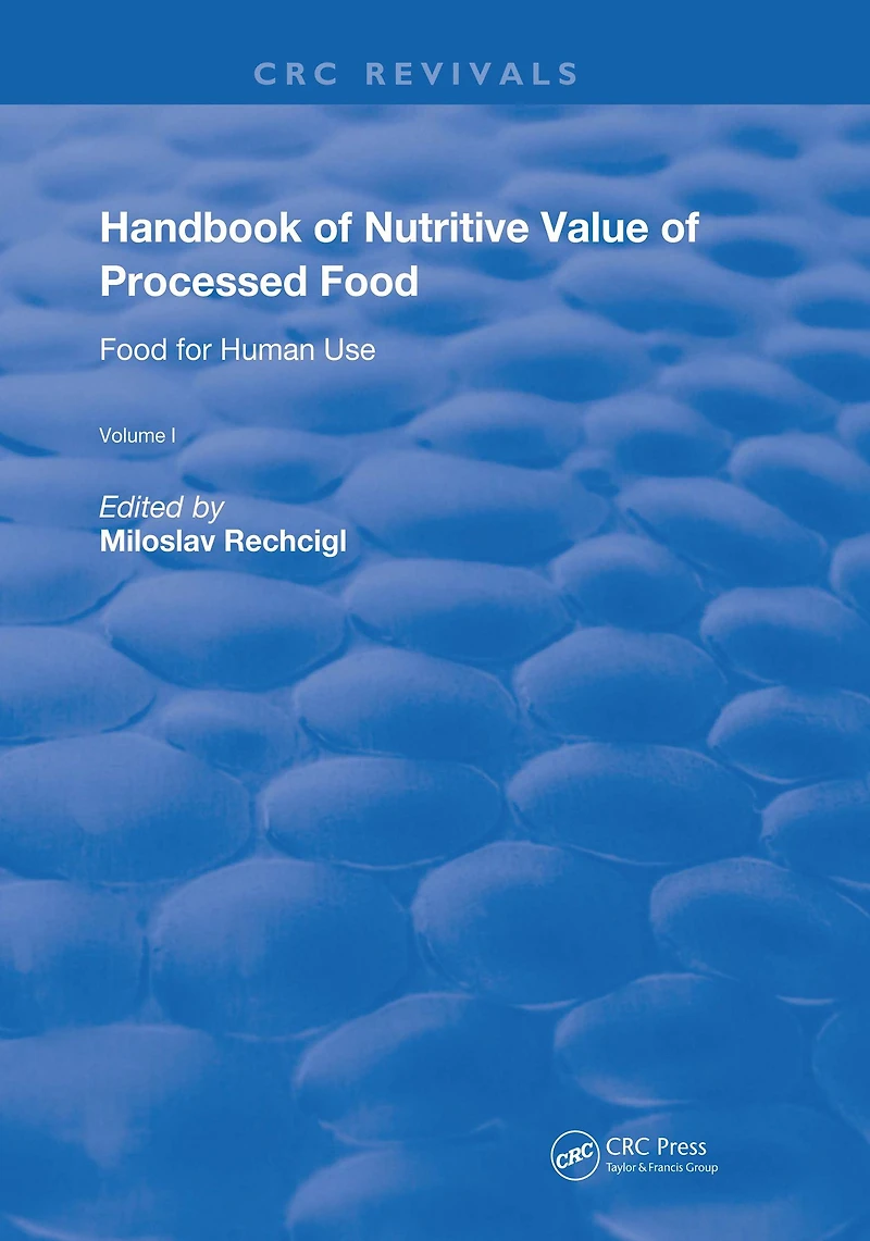 Handbook of Nutritive Value Processed Food: Volume 1: Food for Human Use