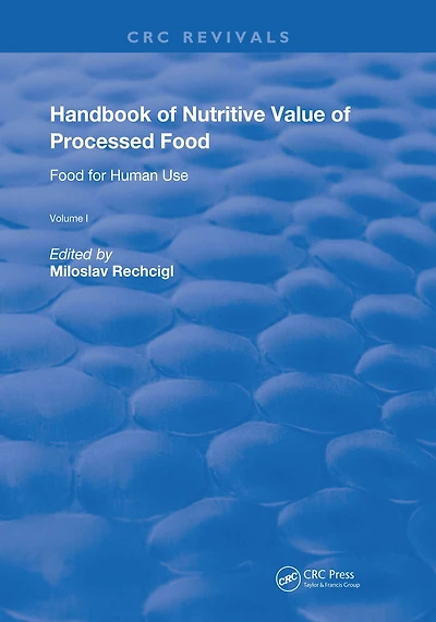 Handbook of Nutritive Value Processed Food: Volume 1: Food for Human Use