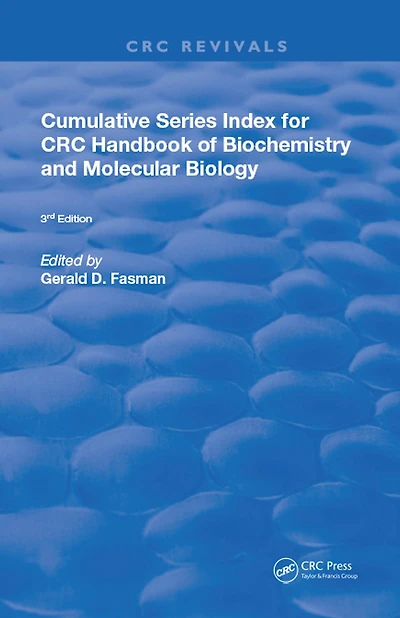 Cumulative Series Index for CRC Handbook of Biochemistry and Molecular Biology: 3rd Edition