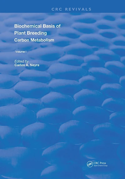 Biochemical Basis of Plant Breeding: Volume 1 Carbon Metabolism