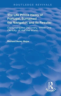 the Life of Prince Henry Portugal: Surnamed Nabigator and its Results