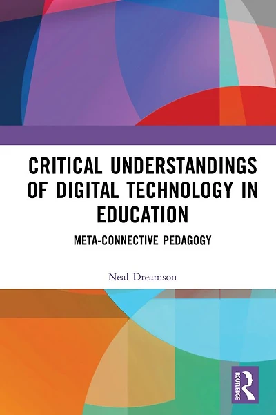 Critical Understandings of Digital Technology Education: Meta-Connective Pedagogy