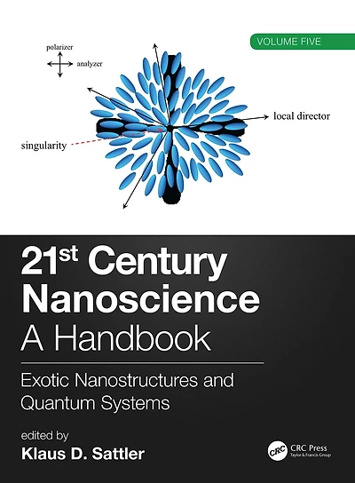 21st Century Nanoscience - A Handbook: Exotic Nanostructures and Quantum Systems (Volume Five)