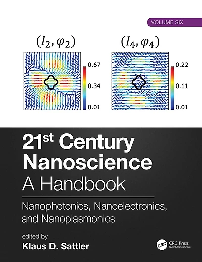 21st Century Nanoscience - A Handbook: Nanophotonics, Nanoelectronics, and Nanoplasmonics (Volume Six)