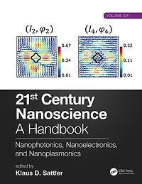 21st Century Nanoscience - A Handbook: Nanophotonics, Nanoelectronics, and Nanoplasmonics (Volume Six)