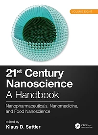 21st Century Nanoscience - A Handbook: Nanopharmaceuticals, Nanomedicine, and Food (Volume Eight)