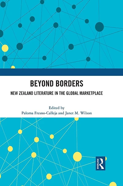 Beyond Borders: New Zealand Literature the Global Marketplace