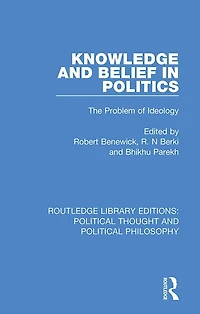 Knowledge and Belief Politics: The Problem of Ideology