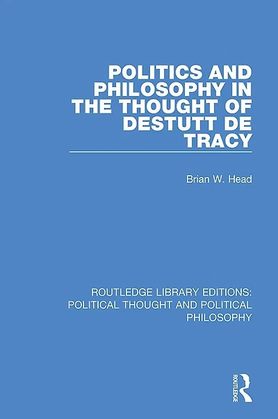 Politics and Philosophy the Thought of Destutt de Tracy