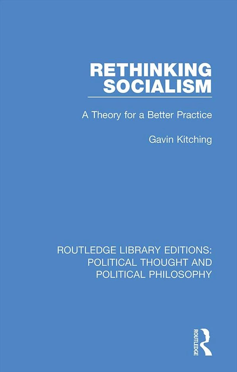 Rethinking Socialism: a Theory for Better Practice