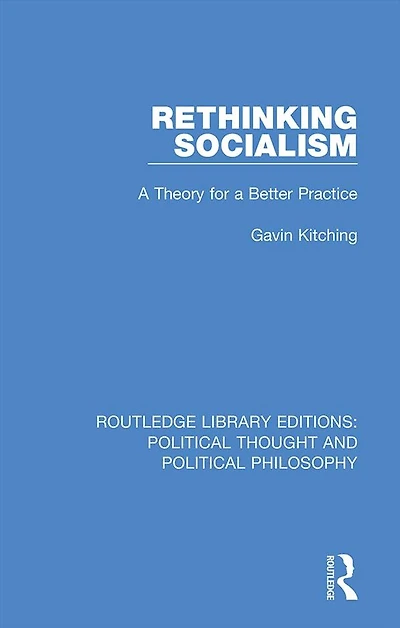 Rethinking Socialism: a Theory for Better Practice