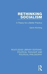 Rethinking Socialism: a Theory for Better Practice