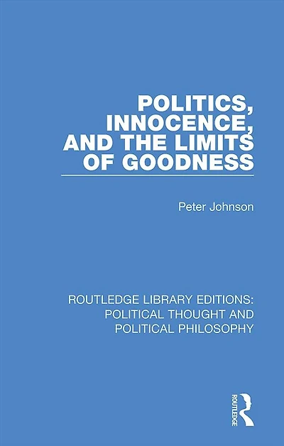 Politics, Innocence, and the Limits of Goodness