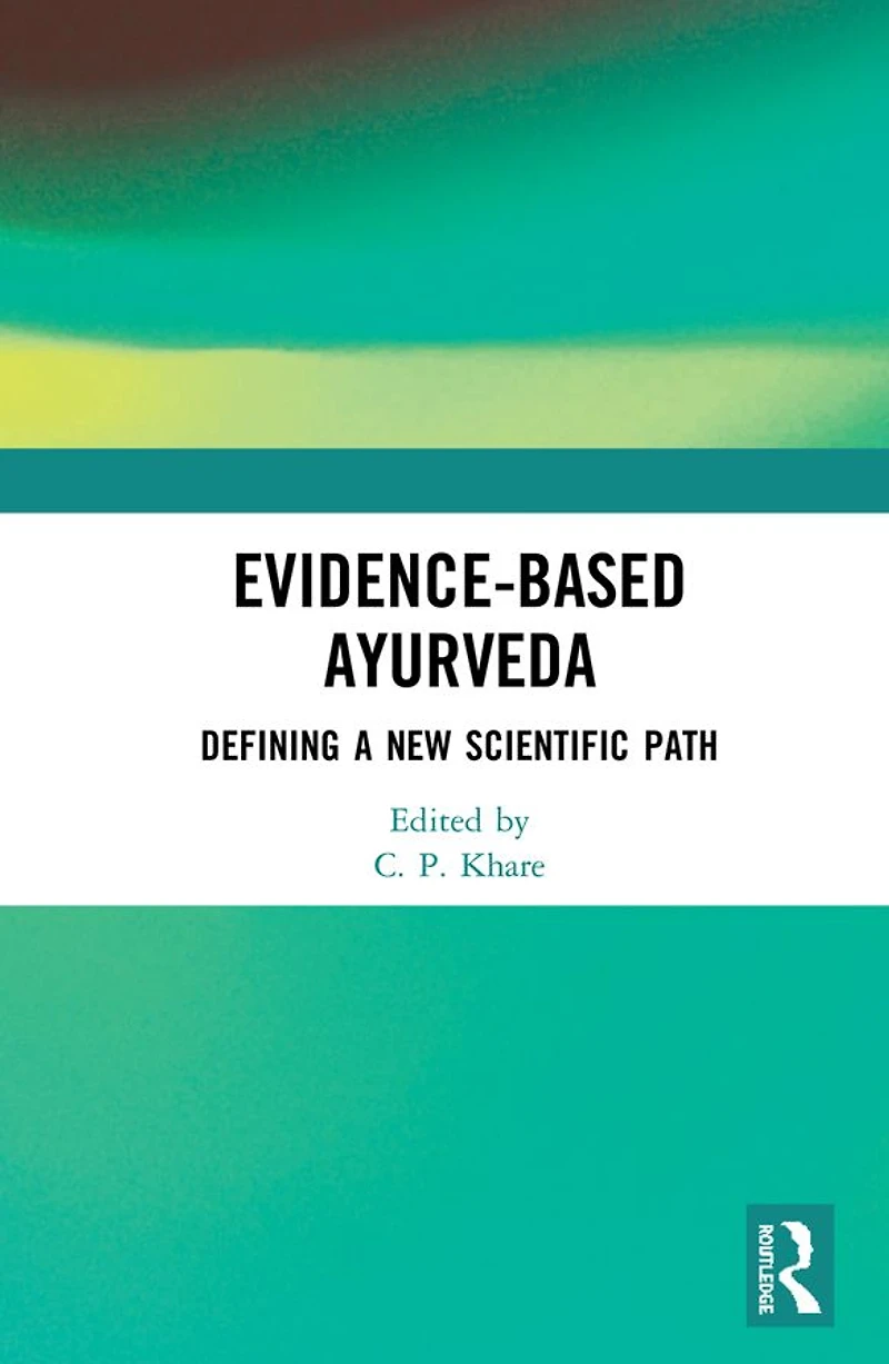 Evidence-based Ayurveda: Defining a New Scientific Path