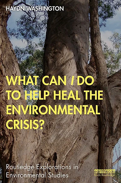 What Can I Do to Help Heal the Environmental Crisis?