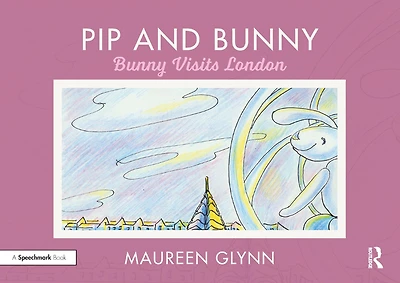 Pip and Bunny: Bunny Visits London