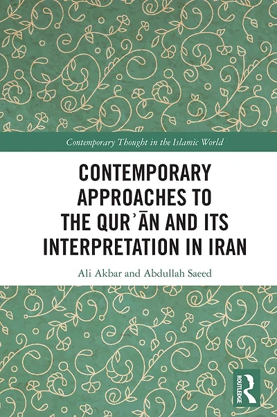 Contemporary Approaches to the Qur?an and its Interpretation Iran