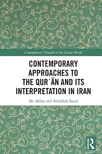 Contemporary Approaches to the Qur?an and its Interpretation Iran